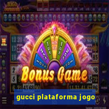 gucci plataforma jogo